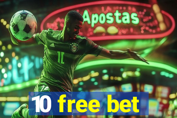 10 free bet